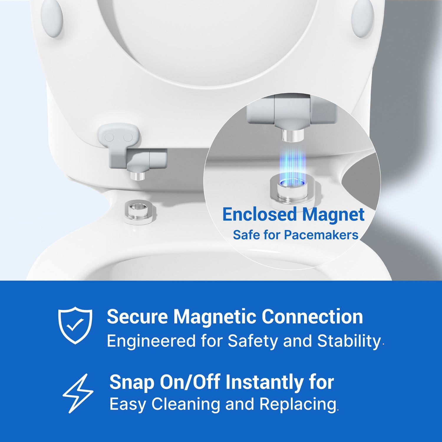 Toilet Seat with Magic Hinge with text highlighting features like 'Enclosed Magnet' and 'Secure Magnetic Connection'.

The Magic Hinge connects the toilet seat to the toilet bowl magnetically for easy removal and reattachment with a snap.This allows for more thorough cleaning of both the seat and the toilet bowl.

Topseat Wood Toilet Seats